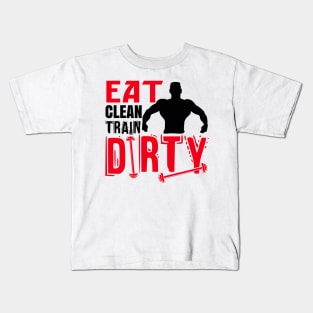 Eat clean, train dirty Kids T-Shirt